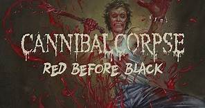 Cannibal Corpse - Red Before Black (OFFICIAL)
