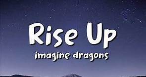 imagine dragons - Rise Up (lyrics)