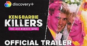 Ken and Barbie Killers: The Lost Murder Tapes | Official Trailer | discovery+