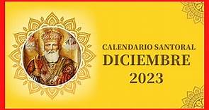 ▶️ CALENDARIO SANTORAL DICIEMBRE 2023 ✅ DÍAS DE TODOS LOS SANTOS DE DICIEMBRE ❤ QUE SANTO ES HOY