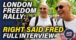 London Freedom Rally: Richard and Fred Fairbrass (Right Said Fred) - Full Interview | NTD UK News