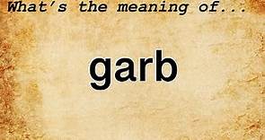 Garb Meaning : Definition of Garb