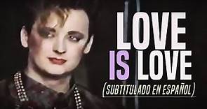 Culture Club - Love is love (Subtitulado En Español)