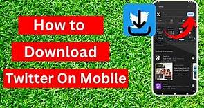 How to Download & Install Twitter Or X App in Android Devices - Quick & Easy