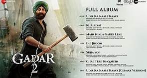 Gadar 2 - Full Album | Sunny Deol, Ameesha Patel, Utkarsh Sharma | Mithoon & Uttam Singh