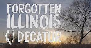 Forgotten Illinois: Decatur