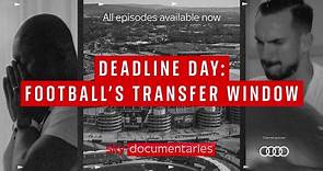 Access to a secret world... | Deadline Day: Football’s Transfer Window