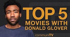 Top 5 Donald Glover Movies