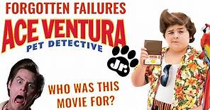 Ace Ventura Jr. | Forgotten Failures