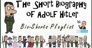 Adolf Hitler: The Biography Shorties