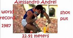 Alessandro Andrei World record holder shot put 1987 (22,91 meters).