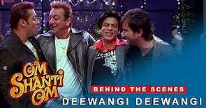 Om Shanti Om | Behind The Scenes | Deewangi Deewangi | Shah Rukh Khan & Various Celebrities