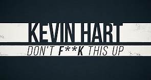 Kevin Hart: Don't F**k This Up Netflix Documentary Series Trailer