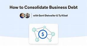 Business Debt Consolidation Loans | How to Consolidate Business Debt