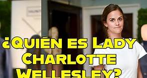 ¿Quién es Lady Charlotte Wellesley?