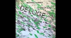 Michael Karoli & Polly Eltes – Deluge (The River)