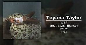 Teyana Taylor - WTP (feat. Mykki Blanco) (432 Hz)