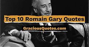 Top 10 Romain Gary Quotes - Gracious Quotes