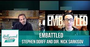 EMBATTLED (2020) | STEPHEN DORFF and Director NICK SARKISOV with RICK HONG