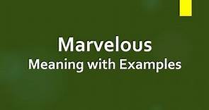 Marvelous Meaning with Examples