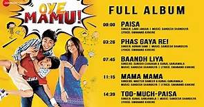 Oye Mamu! - Full Album | Ruslaan Mumtaz, Tanay Chheda, Kulraj R |Sandesh Shandilya & Swanand Kirkire