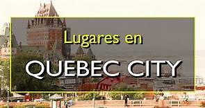 Quebec City: Los 10 mejores lugares para visitar en Quebec City, Canadá.