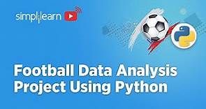 Football Data Analysis Project | Football Data Analysis Using Python | Data Analysis | Simplilearn