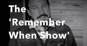 The 'Remember When Show' with Johnny Colt
