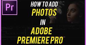 How To Add Pictures To Your Videos in Adobe Premiere