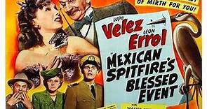 Mexican Spitfire's Blessed Event 1943 with Lupe Velez, Leon Errol, and Walter Reed