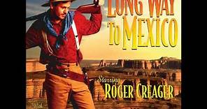 Roger Creager - Long Way To Mexico