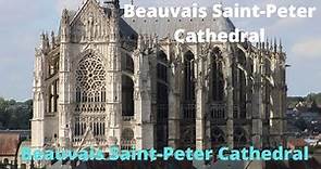 La Cathédrale Saint-Pierre De Beauvais