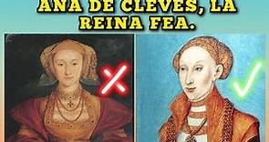 Ana de Cleves, reina de Inglaterra que fué repudiada por fea.