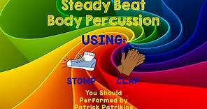 Steady Beat Body Percussion | You Should - Patrick Patrikios