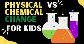 Physical and Chemical Changes Lesson for Kids - Examples of Physical and Chemical Changes