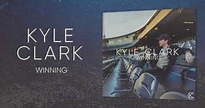 Kyle Clark - Winning (Official Audio)