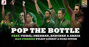 Pop The Bottle - Vishal | Shekhar | Badshah | AKASA | Pulkit | Nora | Remo