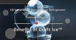LG InstaView™ Door-in-Door Refrigerator with Craft Ice™ - Benefits of Craft Ice™