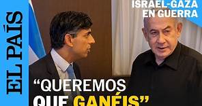 GAZA | El primer ministro de Reino Unido, Rishi Sunak, visita Israel y apoya a Netanyahu | EL PAÍS