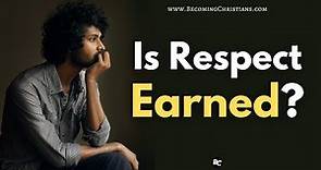 Is Respect Earned? (What Does the Bible Say?)