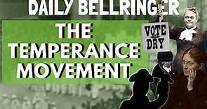 What was the Temperance Movement? | DAILY BELLRINGER