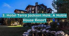 12 Best Hotels in Jackson Hole, WY