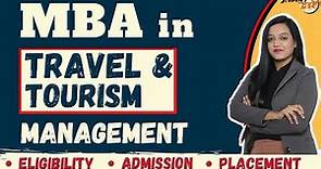 MBA in Travel And Tourism Management , Eligibility | Exam | Fees | Placement | Salary | Colleges