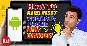 How to Hard Reset Android Phone with Computer!