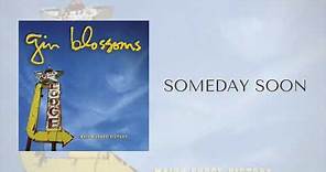 Gin Blossoms - Someday Soon (Official Audio)