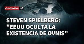 Steven Spielberg: "EEUU oculta la existencia de OVNIS"