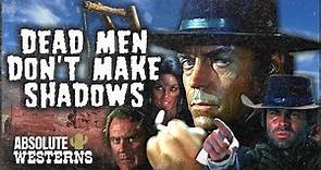 Classic 70's Western | Dead Men Don't Make Shadows (1970)