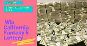BEST 10 Strategies to Win California Fantasy 5 Lottery Jackpot and BIG Prizes!