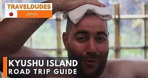 Road Trip Guide to Kyushu Island, Japan [Kyushu Travel Guide]