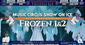 Music Circus Show on Ice with Highlights of Frozen 1&2
